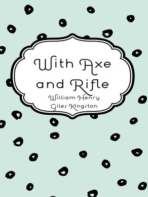 cover image of With Axe and Rifle
